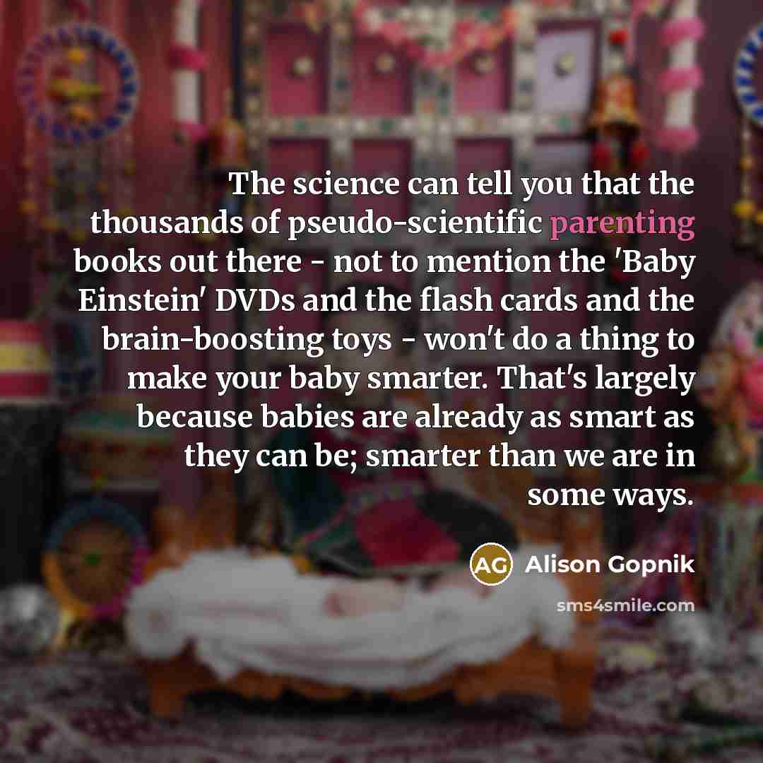“The science can tell you that the thousands of pseudo-scientific…” quote by Alison Gopnik
