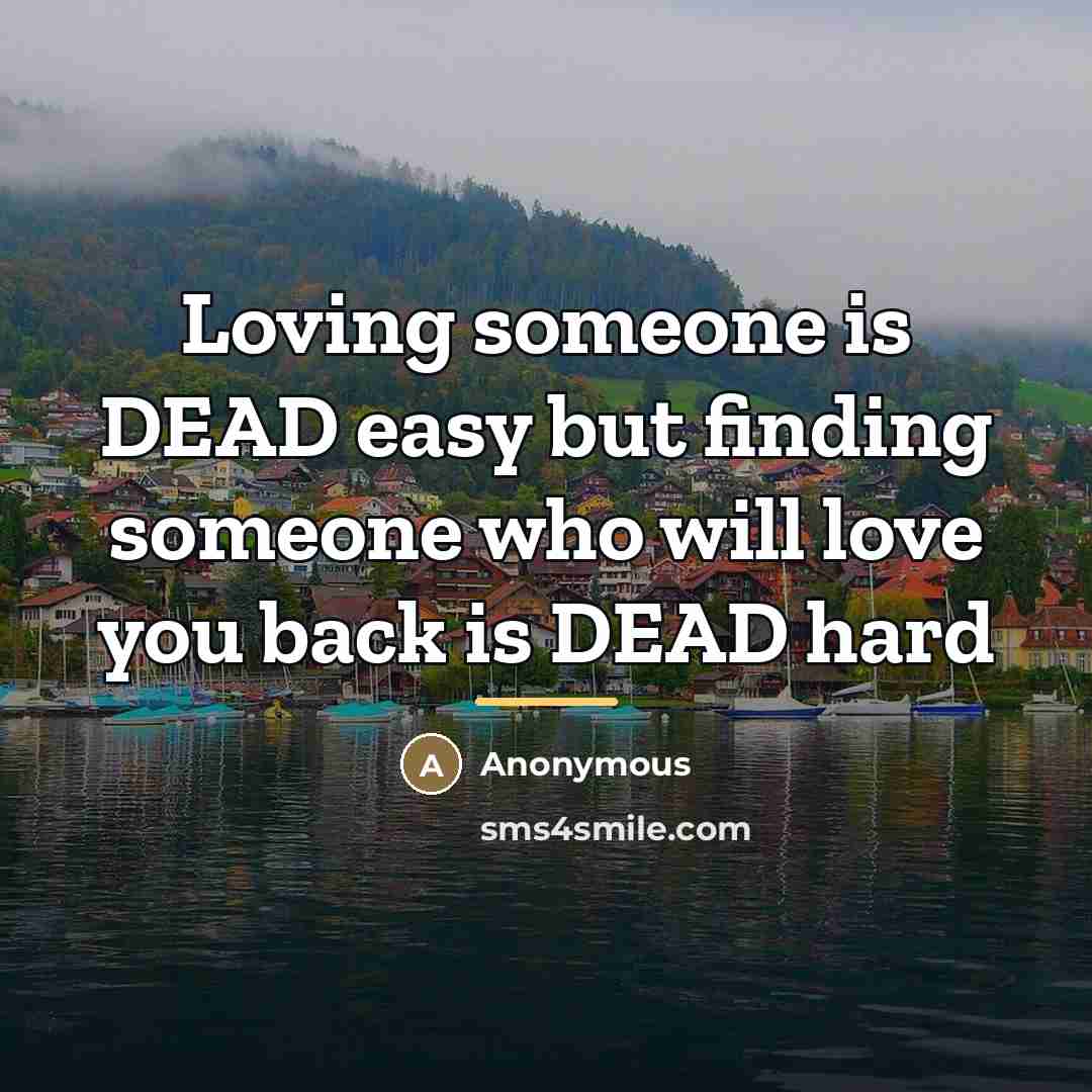“Loving someone is DEAD easy but finding someone who will…” quote by Anonymous