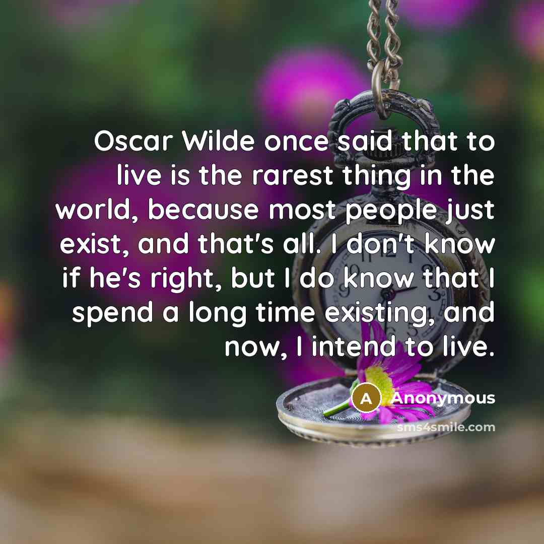 “Oscar Wilde once said that to live is the rarest…” quote by Anonymous
