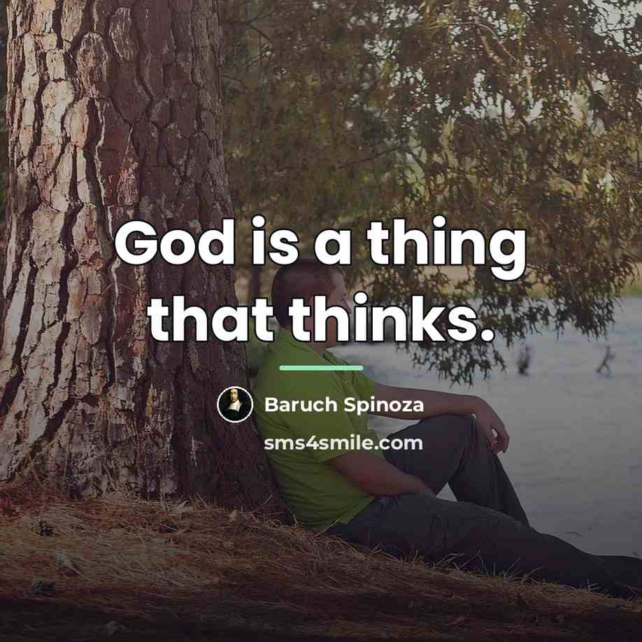 “God is a thing that thinks.…” quote by Baruch Spinoza
