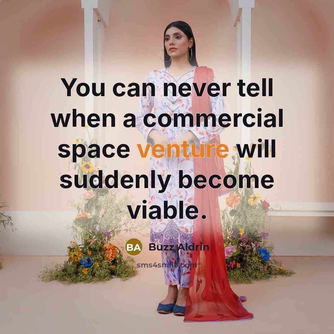 “You can never tell when a commercial space venture will…” quote by Buzz Aldrin