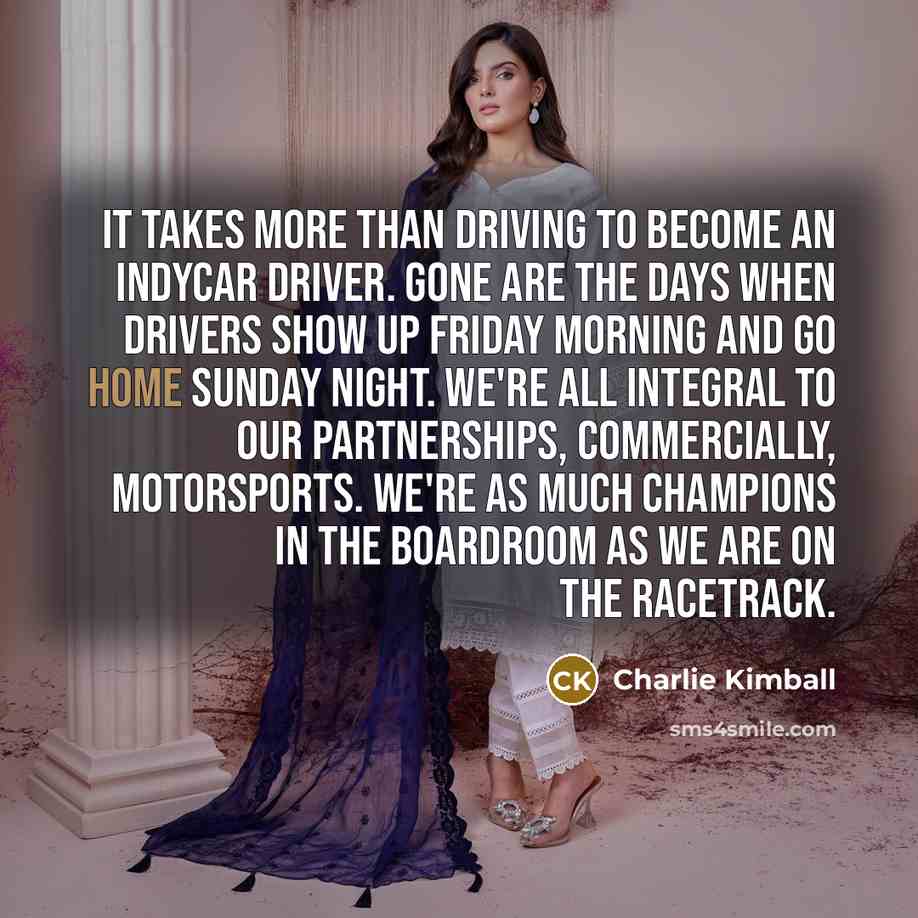 “It takes more than driving to become an IndyCar driver.…” quote by Charlie Kimball
