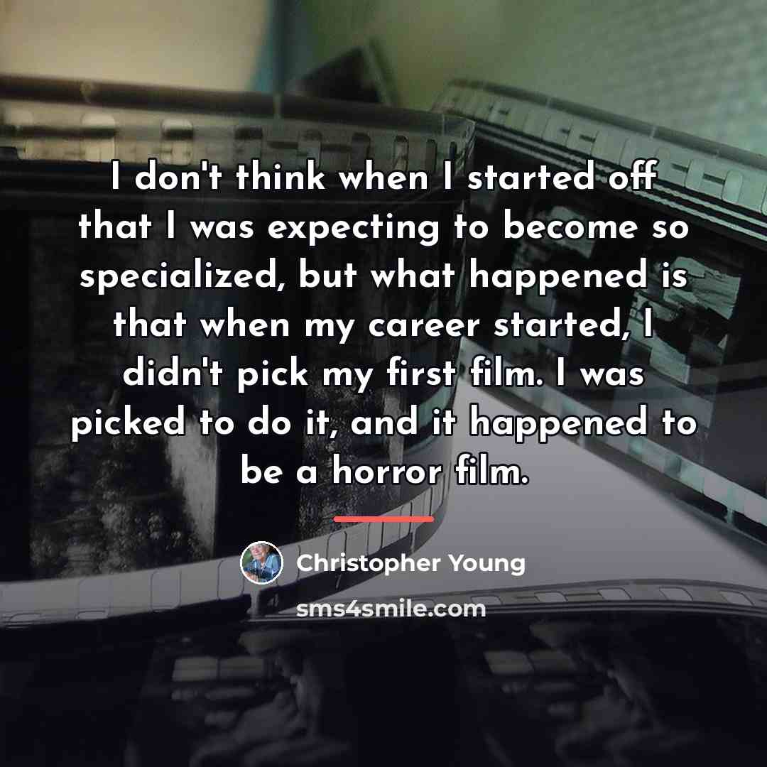 “I don't think when I started off that I was…” quote by Christopher Young