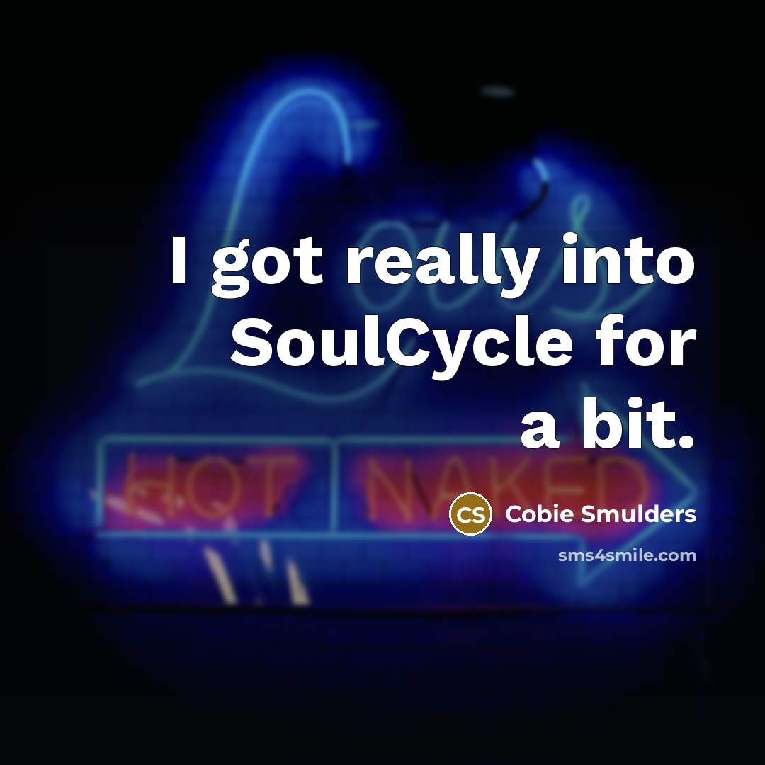 “I got really into SoulCycle for a bit.…” quote by Cobie Smulders