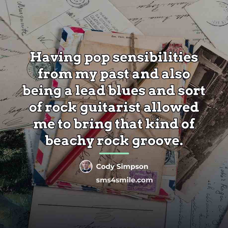 “Having pop sensibilities from my past and also being a…” quote by Cody Simpson
