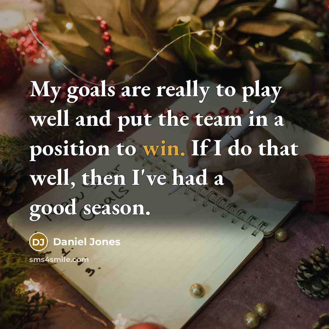 “My goals are really to play well and put the…” quote by Daniel Jones