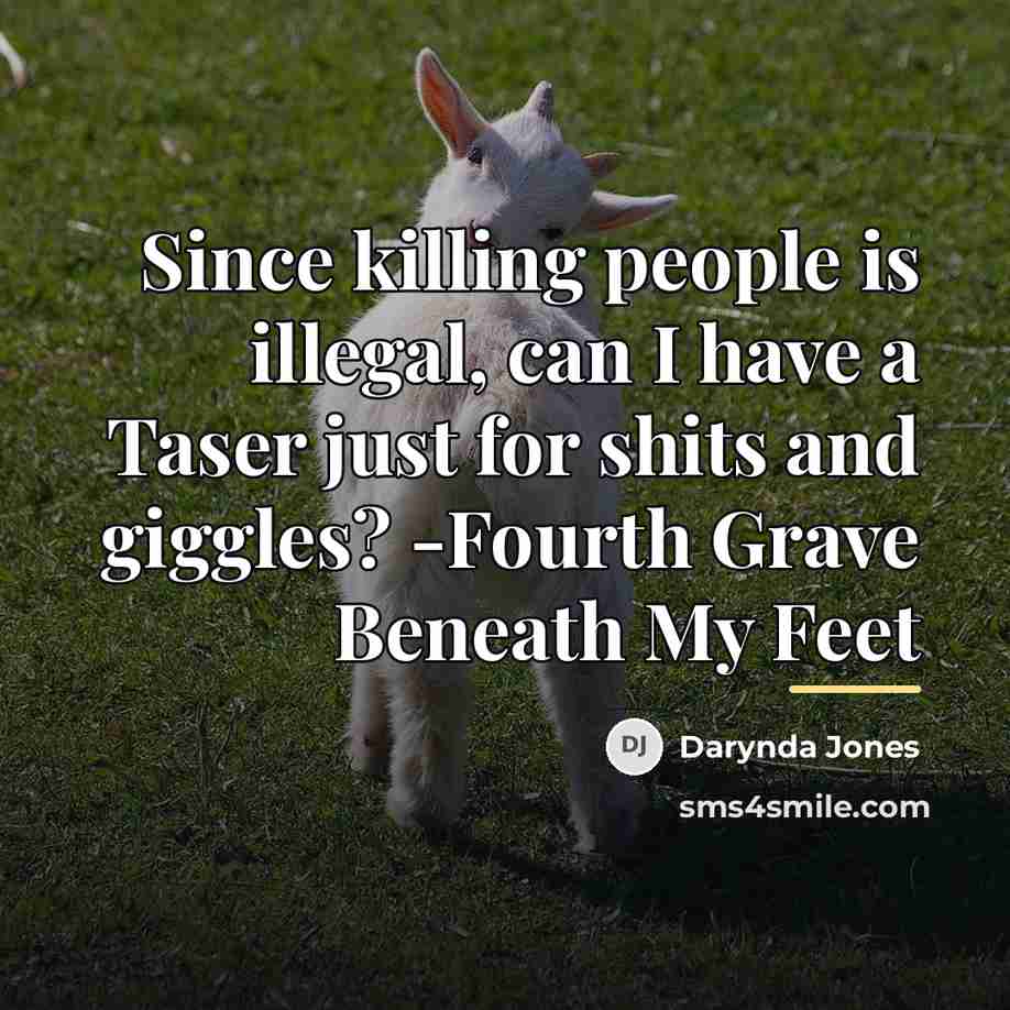 “Since killing people is illegal, can I have a Taser…” quote by Darynda Jones