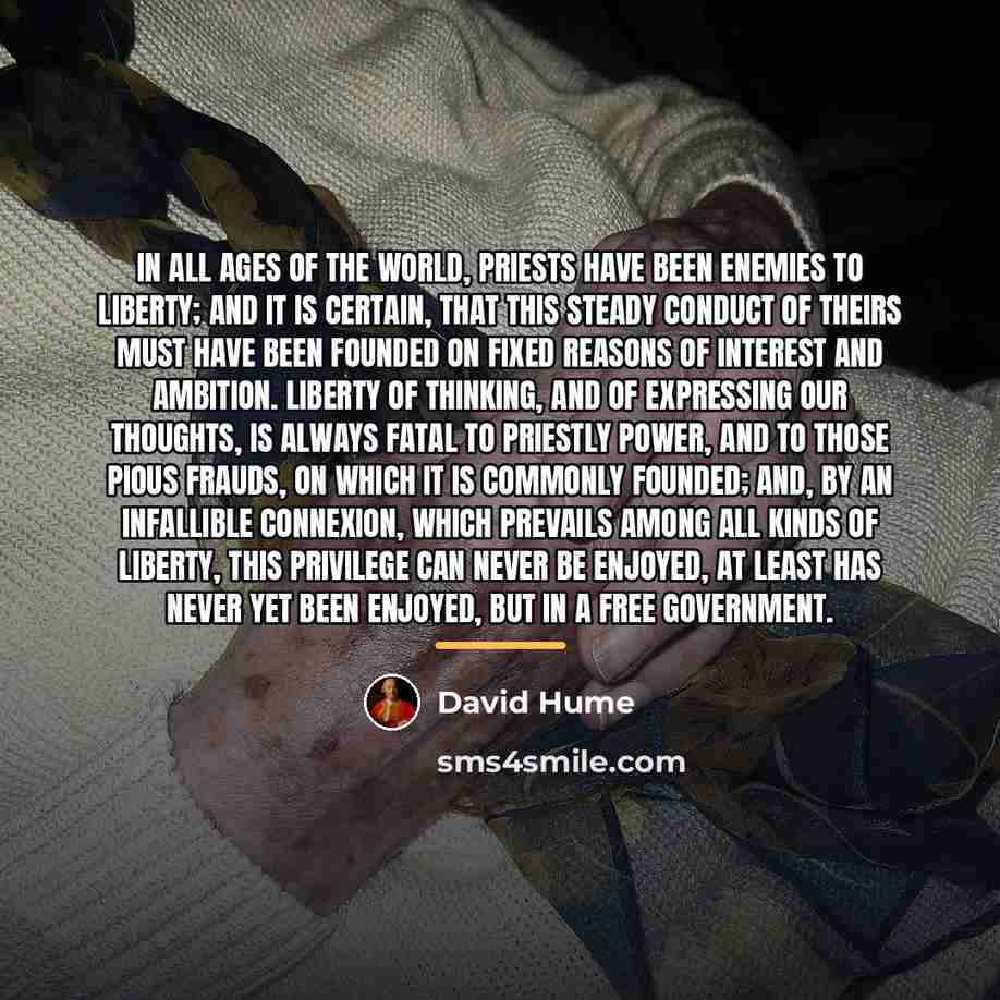 “In all ages of the world, priests have been enemies…” quote by David Hume