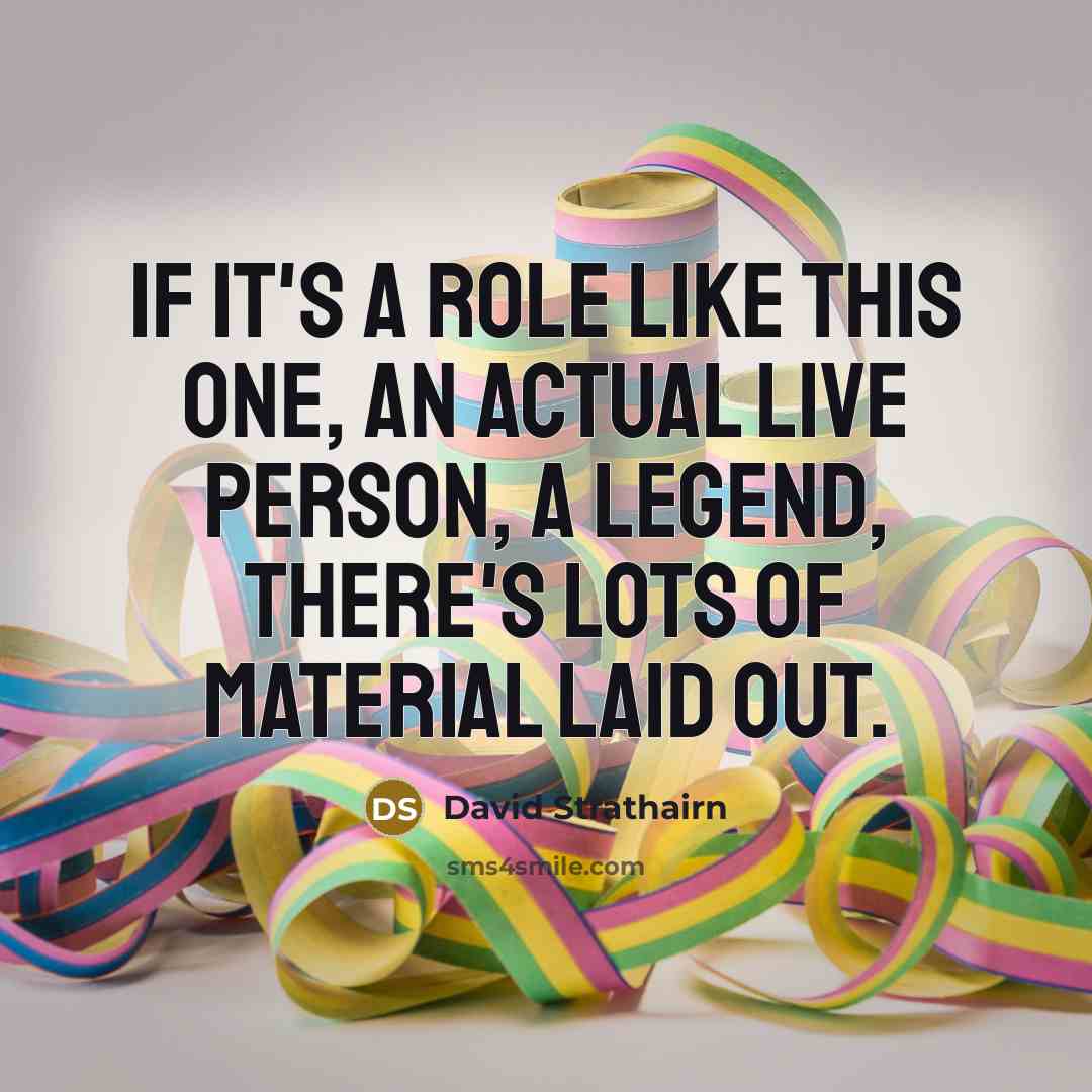 “If it's a role like this one, an actual live…” quote by David Strathairn