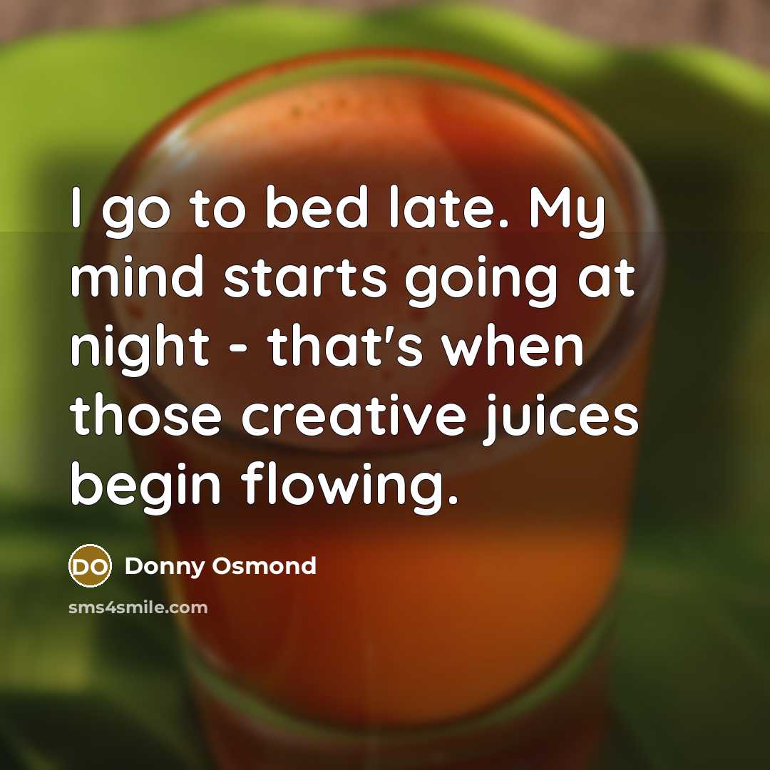 “I go to bed late. My mind starts going at…” quote by Donny Osmond