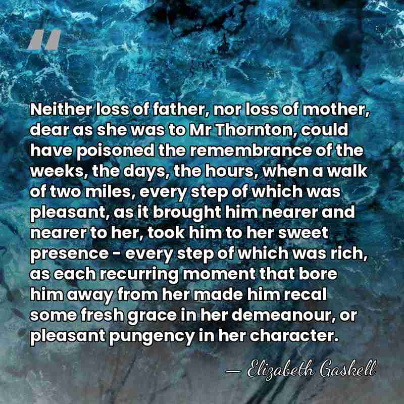 Neither loss of father, nor loss of mother, dear as she was&hellip; - Elizabeth Gaskell