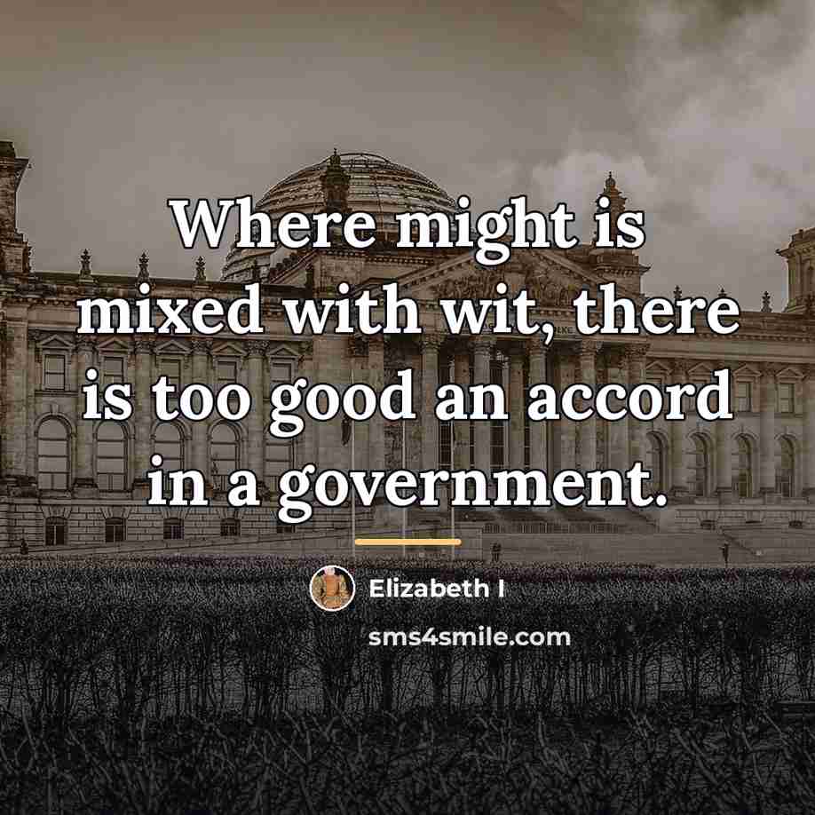 “Where might is mixed with wit, there is too good…” quote by Elizabeth I