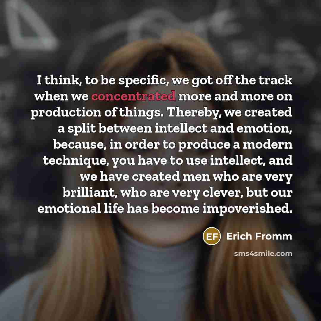 “I think, to be specific, we got off the track…” quote by Erich Fromm