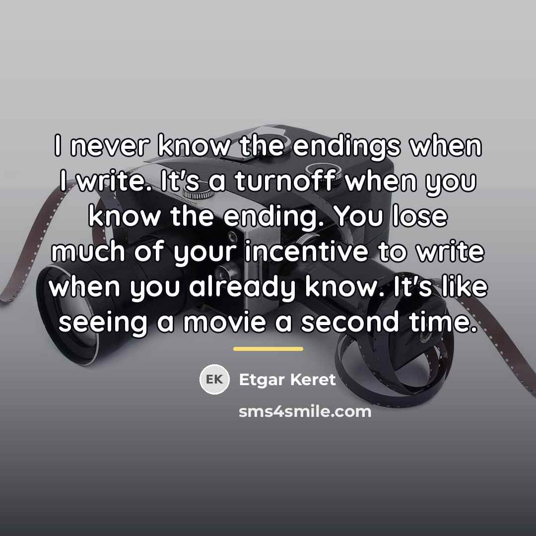 “I never know the endings when I write. It's a…” quote by Etgar Keret