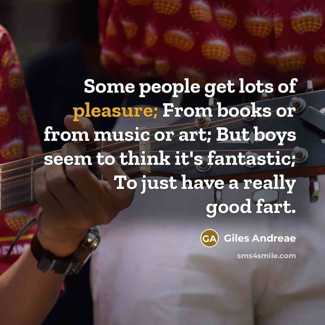 “Some people get lots of pleasure; From books or from…” quote by Giles Andreae