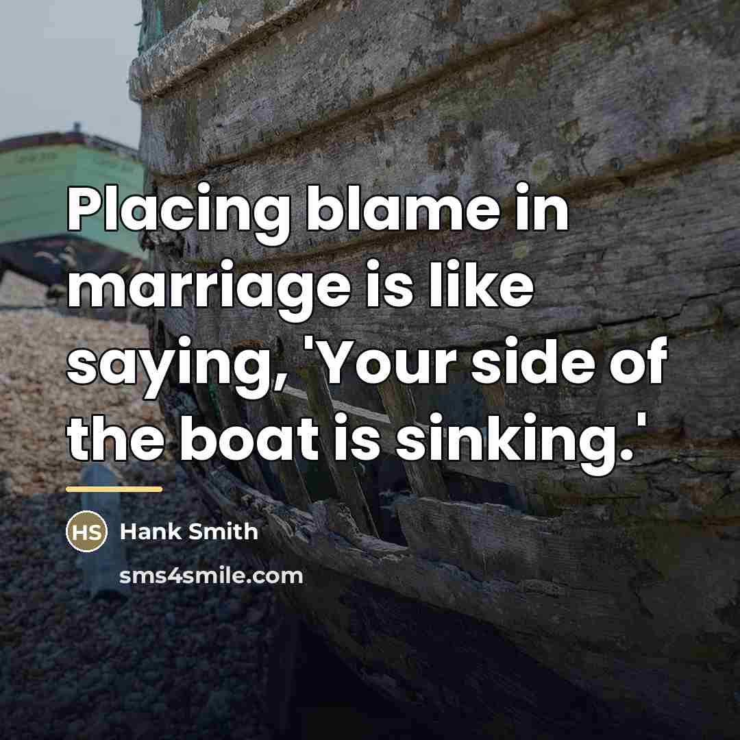 “Placing blame in marriage is like saying, 'Your side of…” quote by Hank Smith