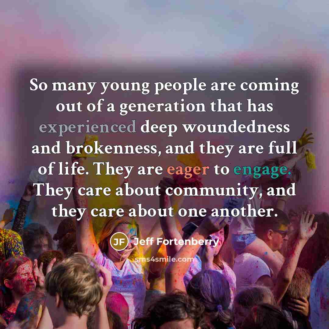 “So many young people are coming out of a generation…” quote by Jeff Fortenberry