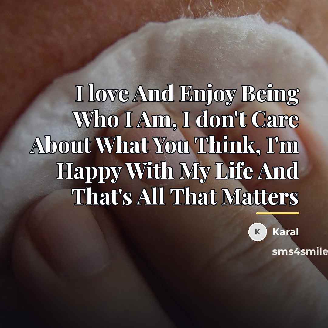 “I love And Enjoy Being Who I Am, I don't…” quote by Karal