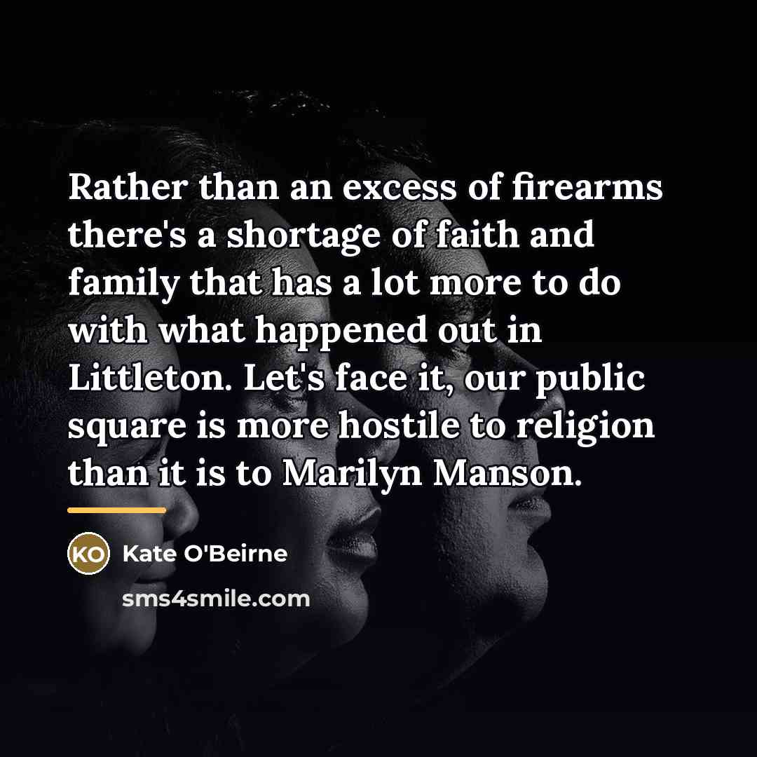 “Rather than an excess of firearms there's a shortage of…” quote by Kate O'Beirne