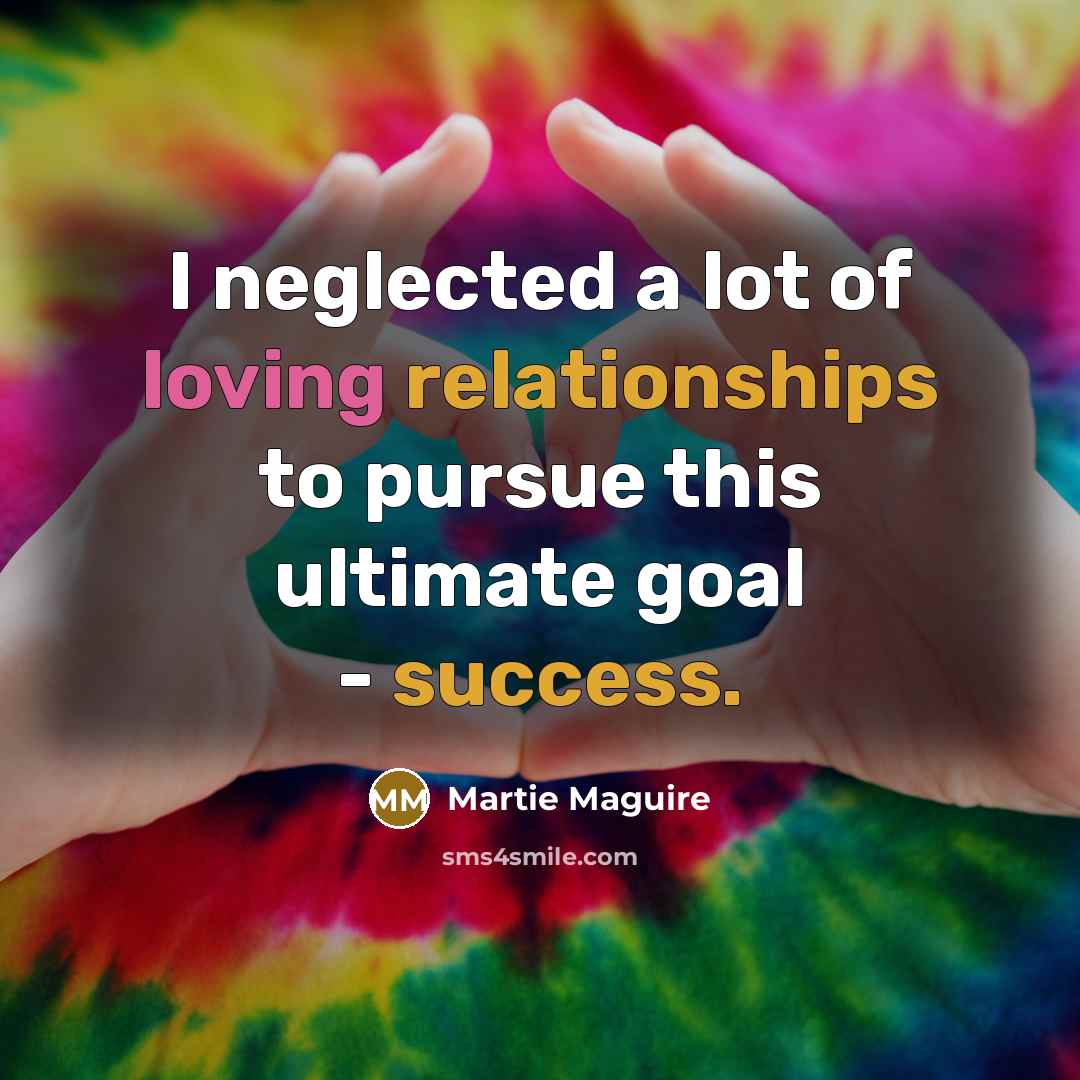 “I neglected a lot of loving relationships to pursue this…” quote by Martie Maguire