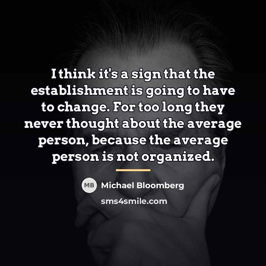“I think it's a sign that the establishment is going…” quote by Michael Bloomberg