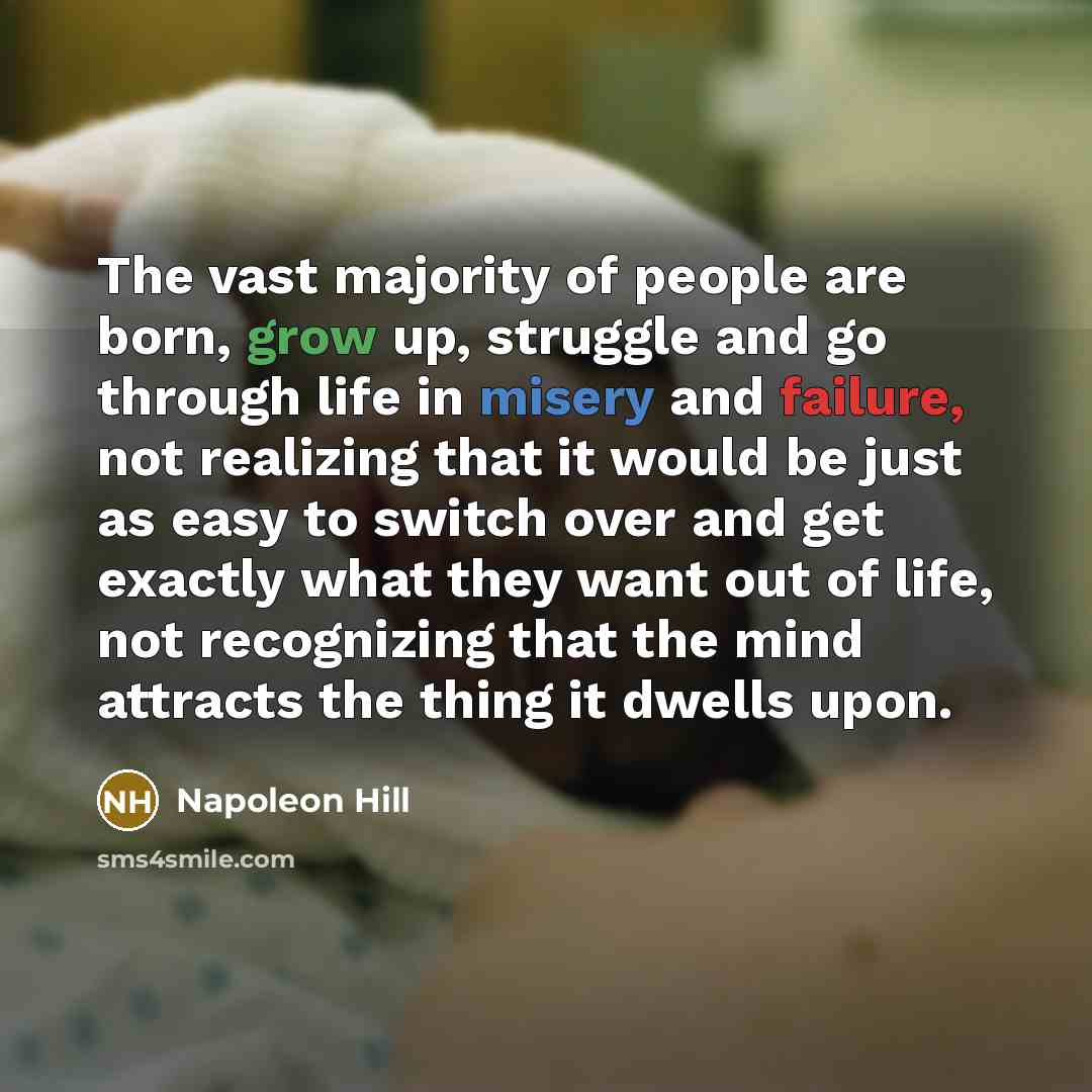 “The vast majority of people are born, grow up, struggle…” quote by Napoleon Hill
