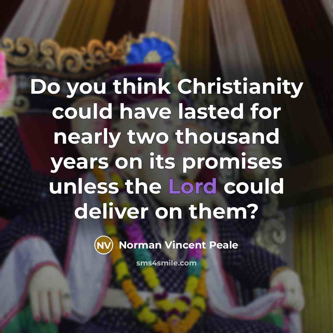 “Do you think Christianity could have lasted for nearly two…” quote by Norman Vincent Peale
