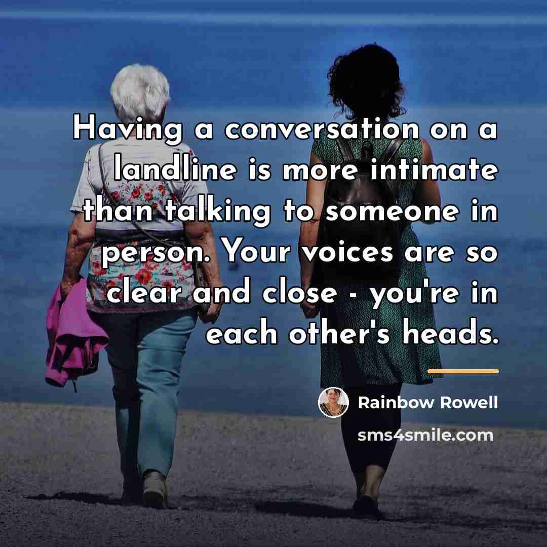 “Having a conversation on a landline is more intimate than…” quote by Rainbow Rowell