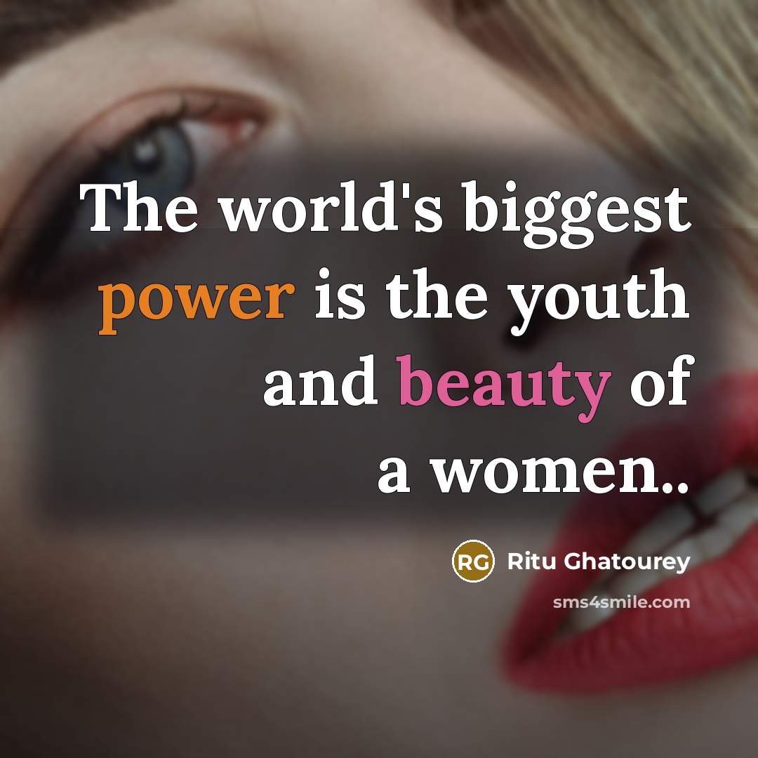 “The world's biggest power is the youth and beauty of…” quote by Ritu Ghatourey