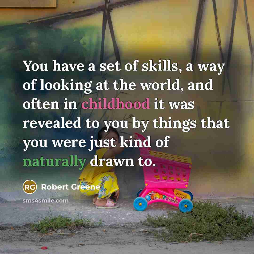 “You have a set of skills, a way of looking…” quote by Robert Greene