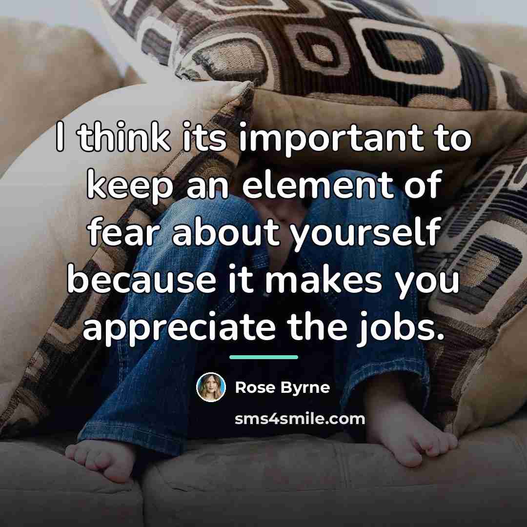 “I think its important to keep an element of fear…” quote by Rose Byrne