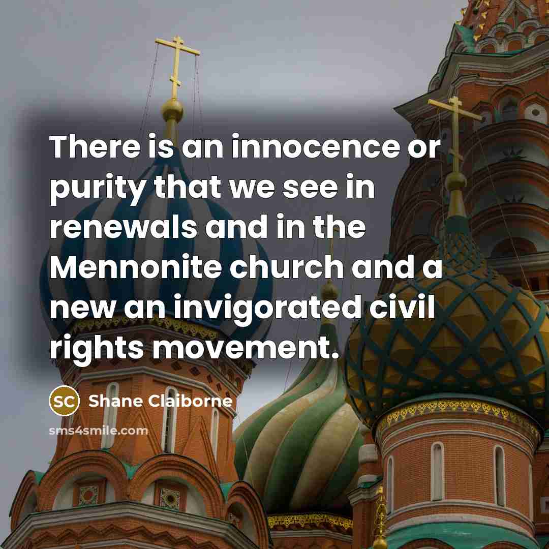 “There is an innocence or purity that we see in…” quote by Shane Claiborne