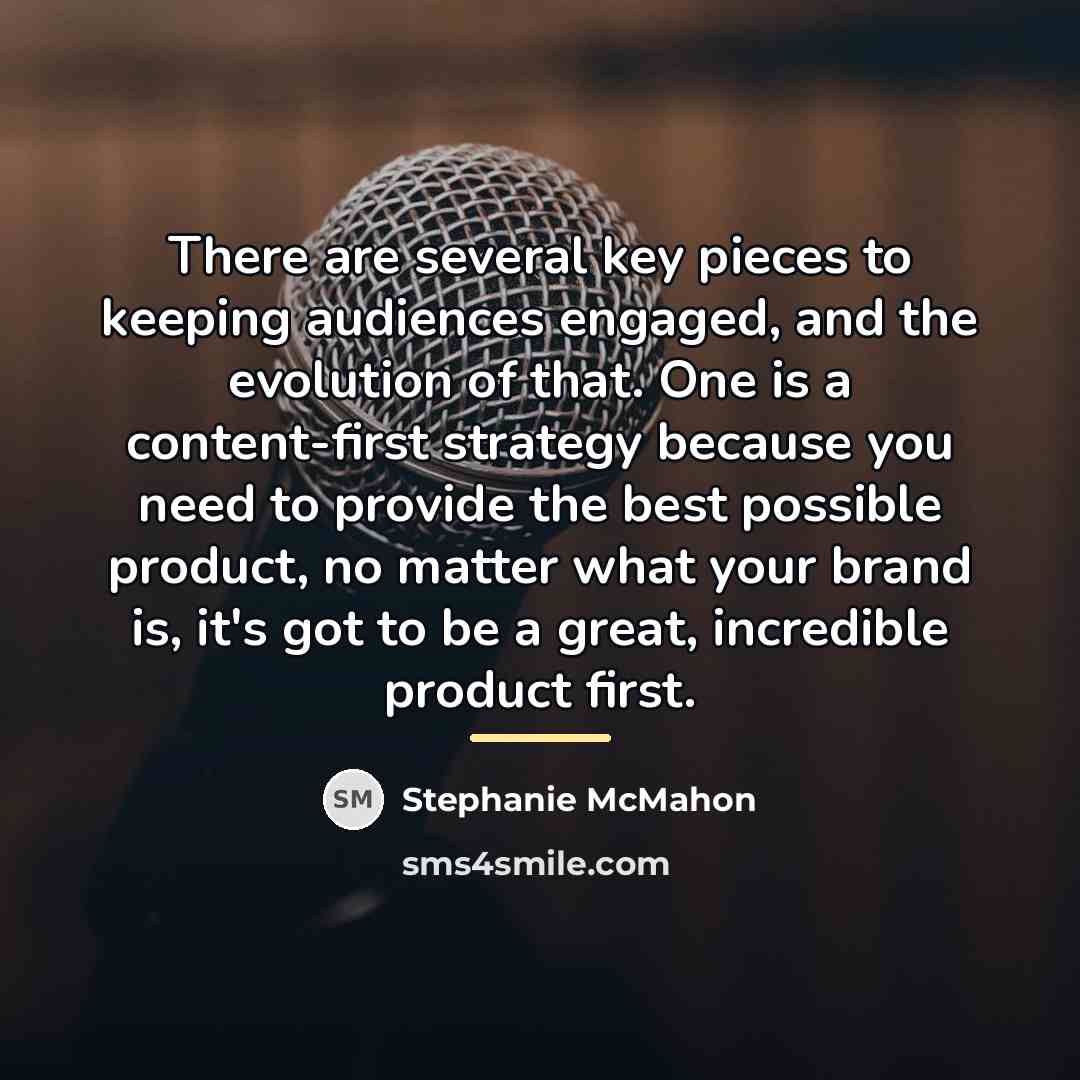 “There are several key pieces to keeping audiences engaged, and…” quote by Stephanie McMahon