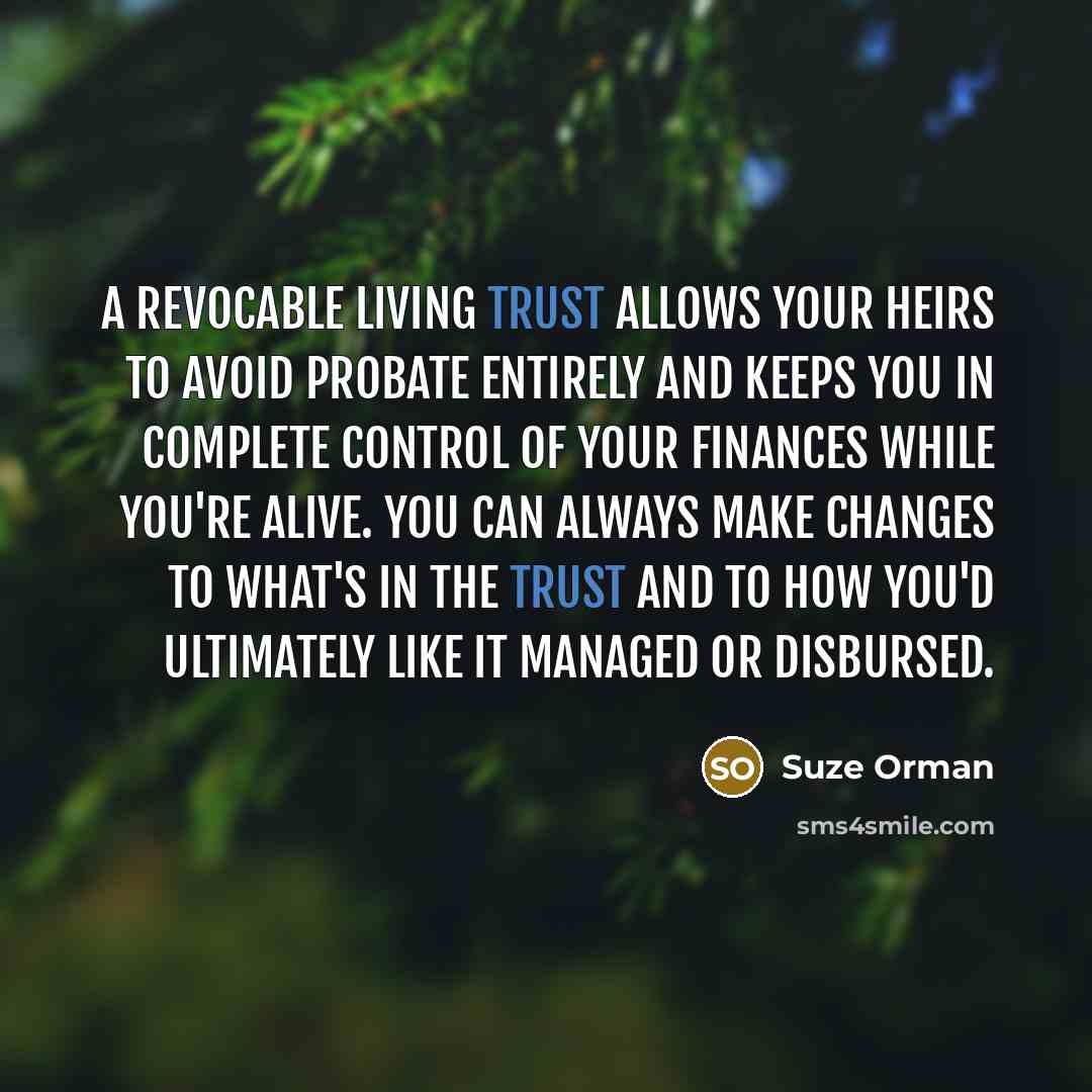 “A revocable living trust allows your heirs to avoid probate…” quote by Suze Orman