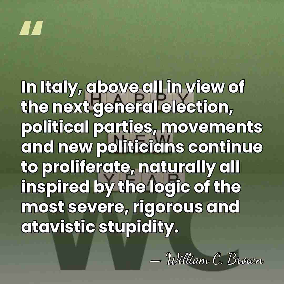 In Italy, above all in view of the next general election, political&hellip; - William C. Brown