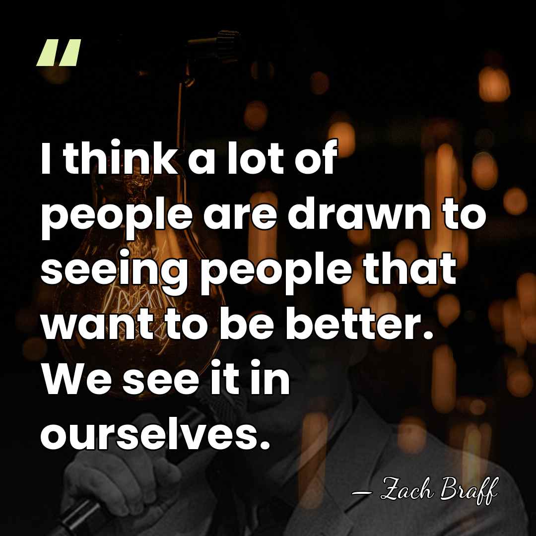 I think a lot of people are drawn to seeing people that&hellip; - Zach Braff