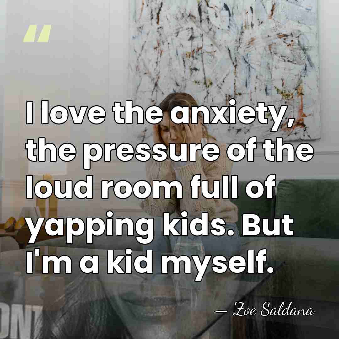 I love the anxiety, the pressure of the loud room full of&hellip; - Zoe Saldana