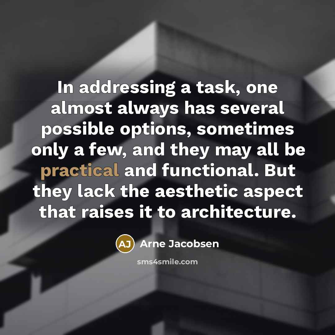 “In addressing a task, one almost always has several possible…” quote by Arne Jacobsen