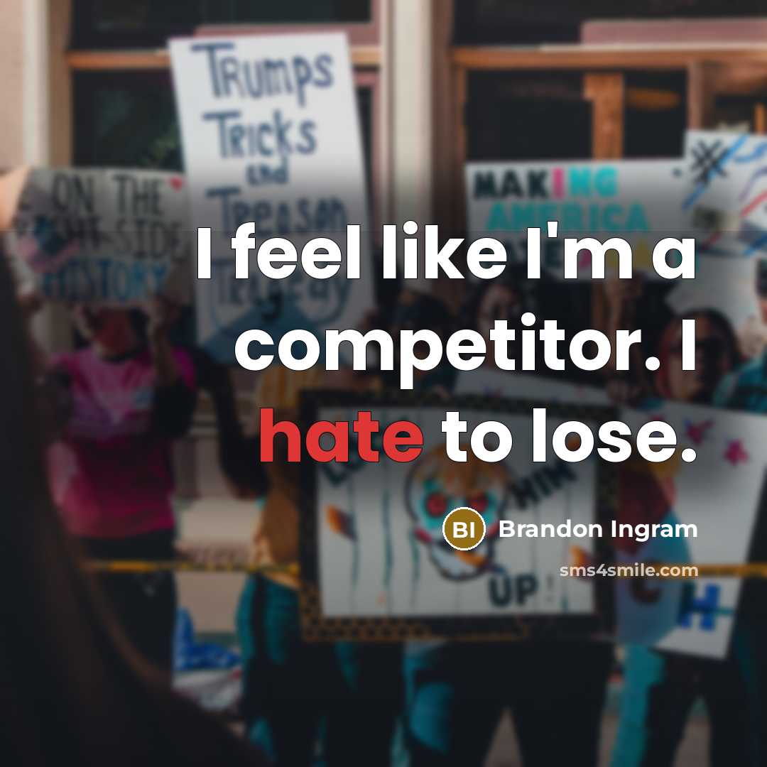 “I feel like I'm a competitor. I hate to lose.…” quote by Brandon Ingram