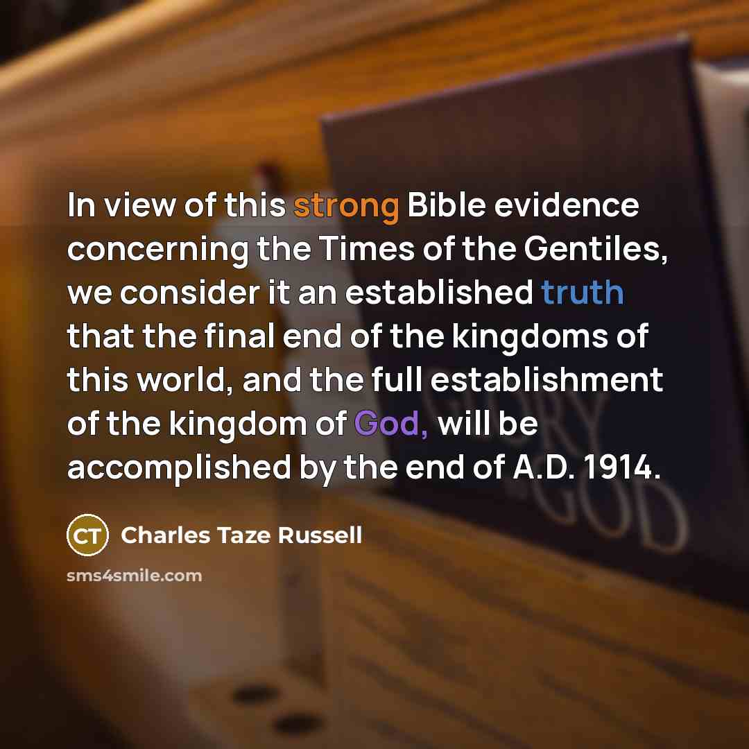 “In view of this strong Bible evidence concerning the Times…” quote by Charles Taze Russell