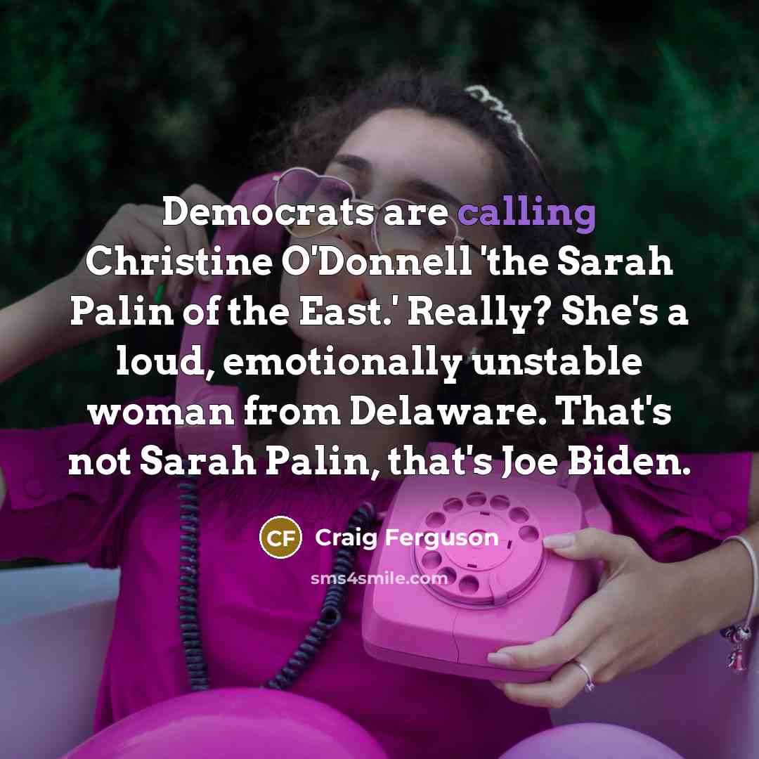 “Democrats are calling Christine O'Donnell 'the Sarah Palin of the…” quote by Craig Ferguson