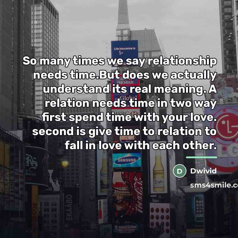 “So many times we say relationship needs time.But does we…” quote by Dwivid