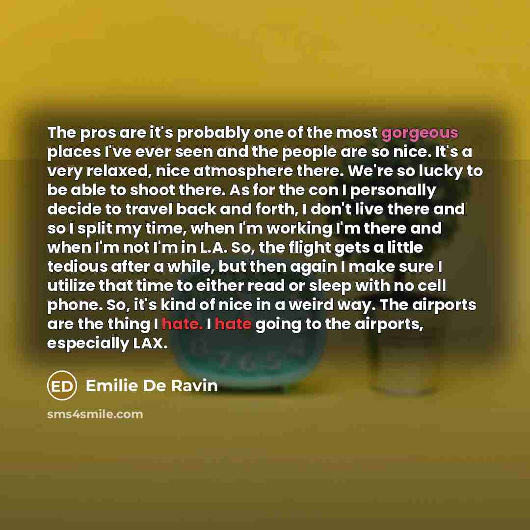 “The pros are it's probably one of the most gorgeous…” quote by Emilie De Ravin