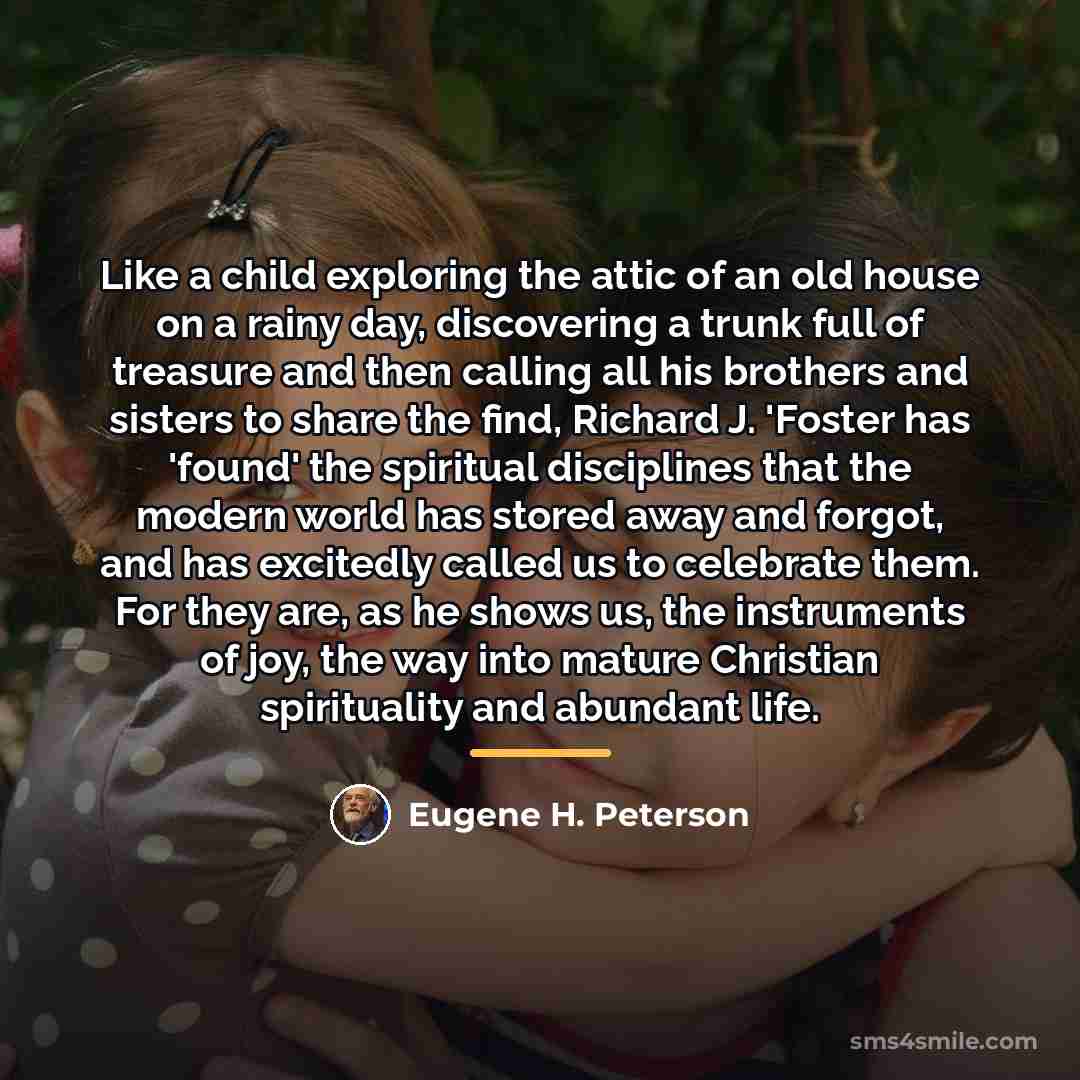 “Like a child exploring the attic of an old house…” quote by Eugene H. Peterson