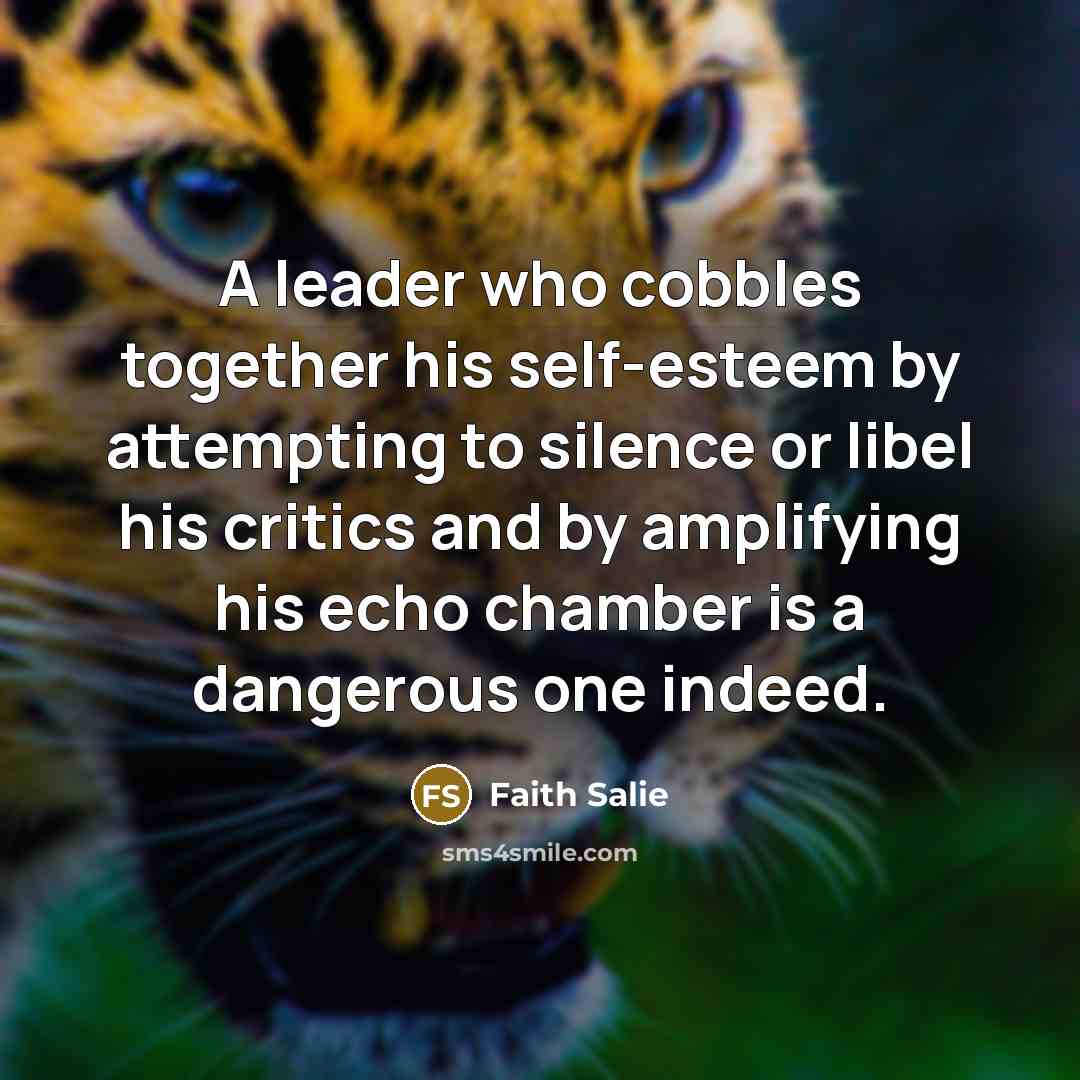 “A leader who cobbles together his self-esteem by attempting to…” quote by Faith Salie