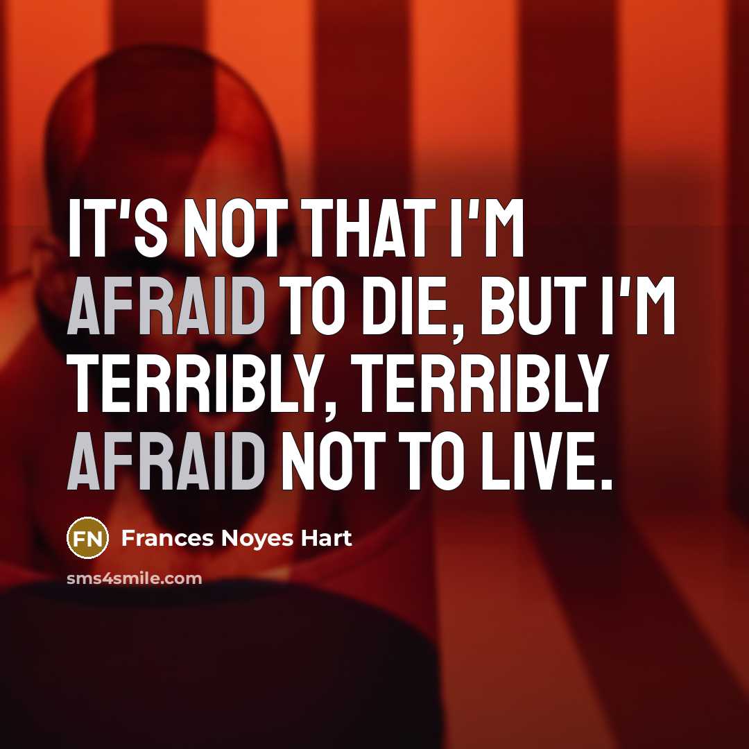 “It's not that I'm afraid to die, but I'm terribly,…” quote by Frances Noyes Hart