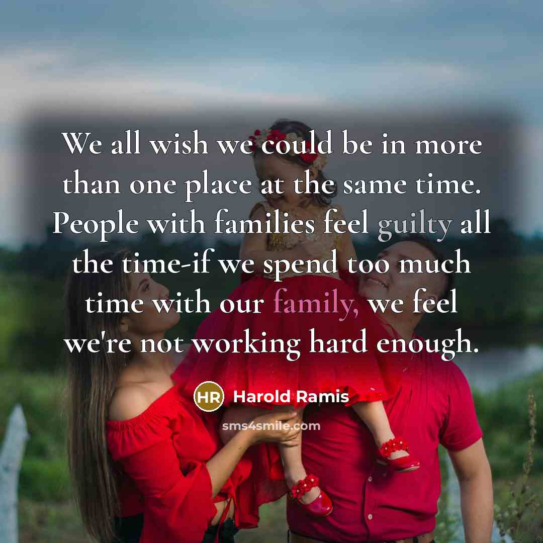 “We all wish we could be in more than one…” quote by Harold Ramis