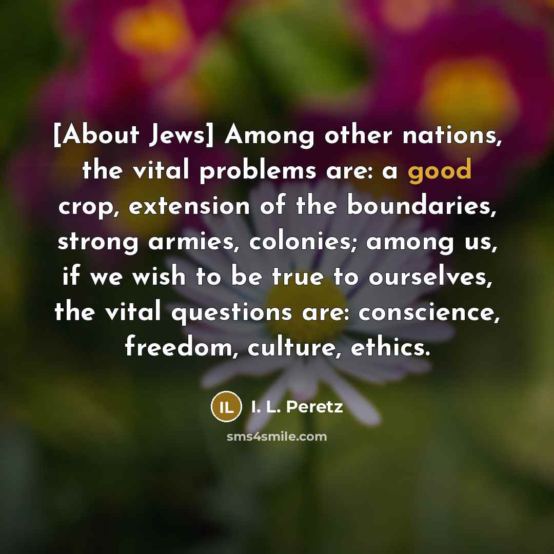 “[About Jews] Among other nations, the vital problems are: a…” quote by I. L. Peretz