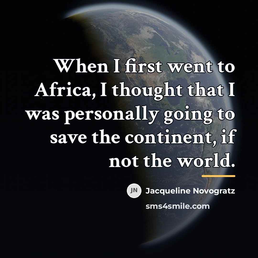 “When I first went to Africa, I thought that I…” quote by Jacqueline Novogratz