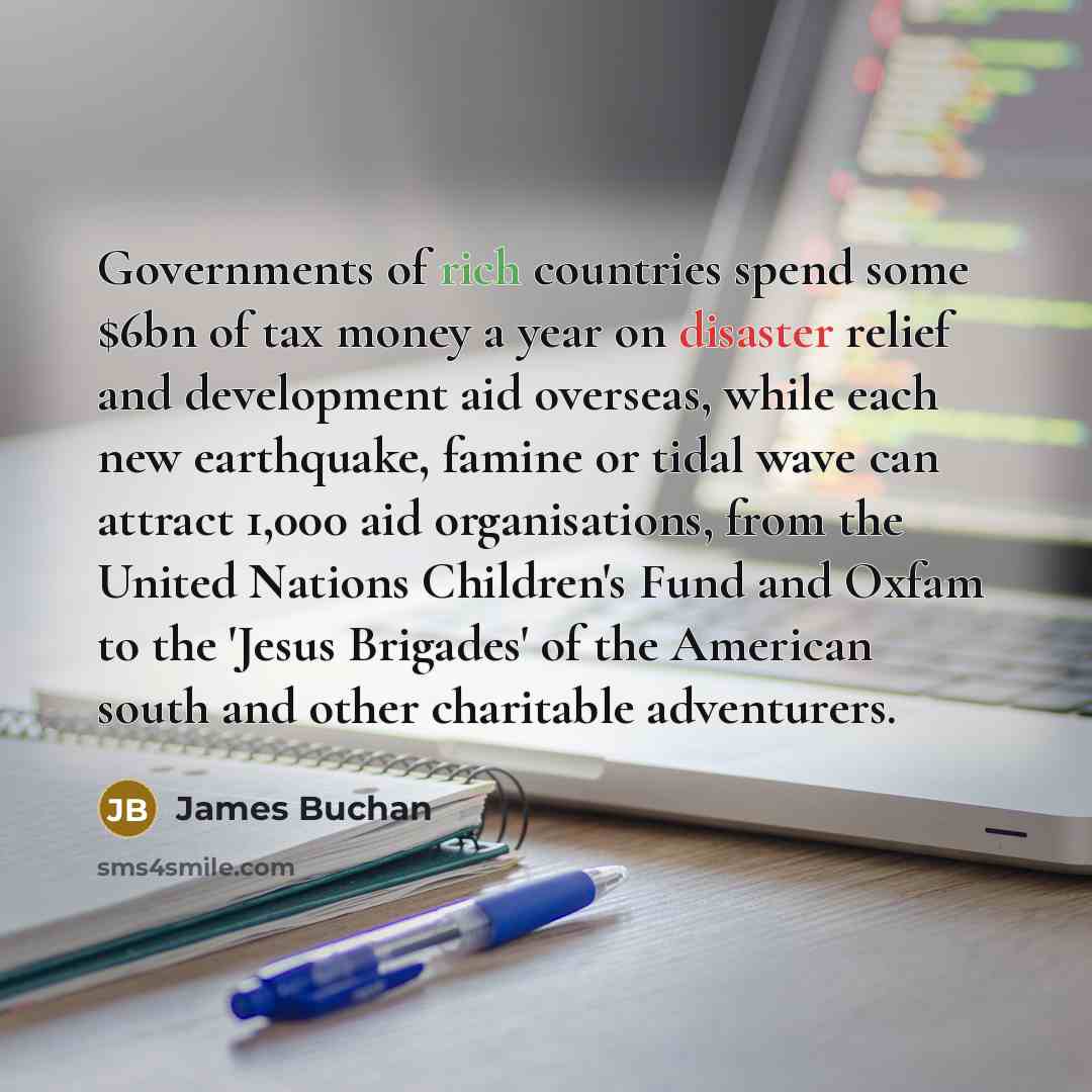 “Governments of rich countries spend some $6bn of tax money…” quote by James Buchan